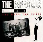 The Specials : Live - Too Much Too Young